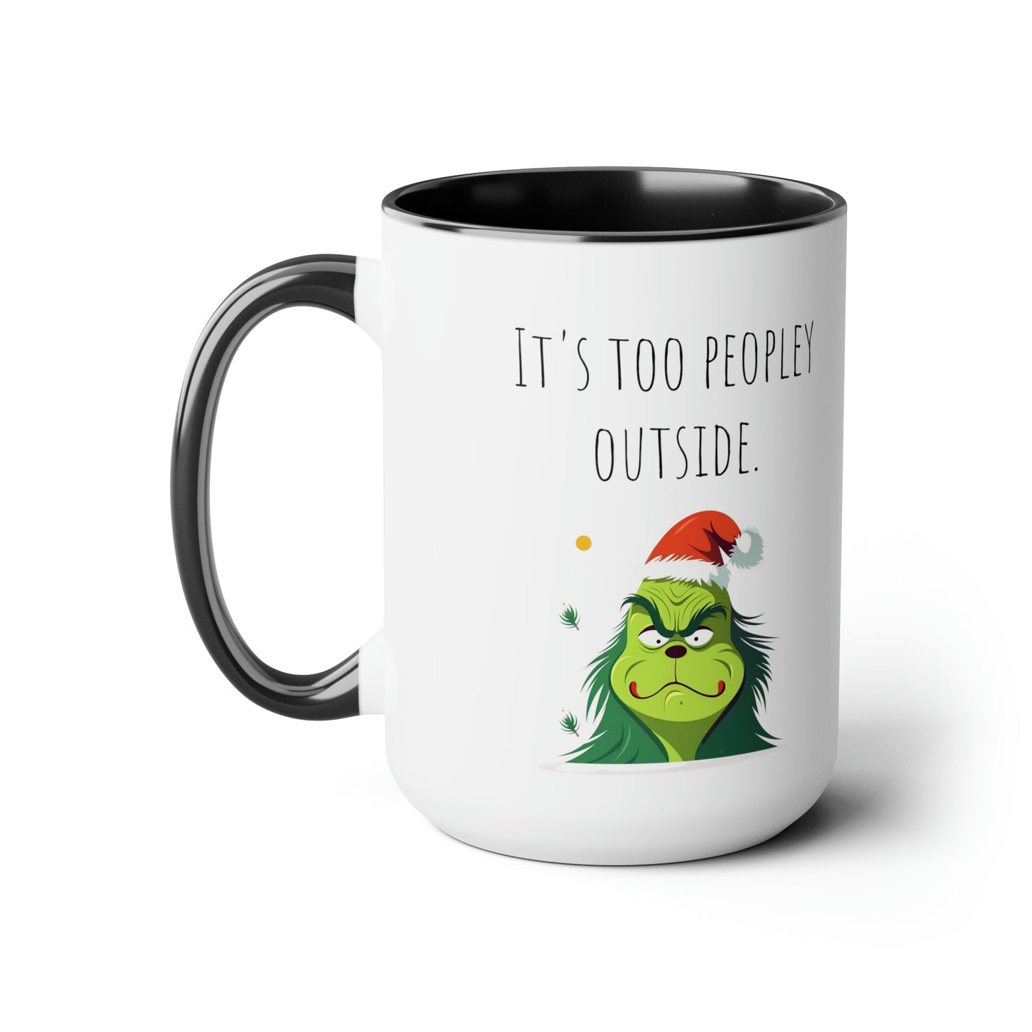 Too peopley outside Christmas mug gift for mom gift mug Floral mug gift for her Mug funny gift for wife Coffee Mugs Christmas gift 15oz