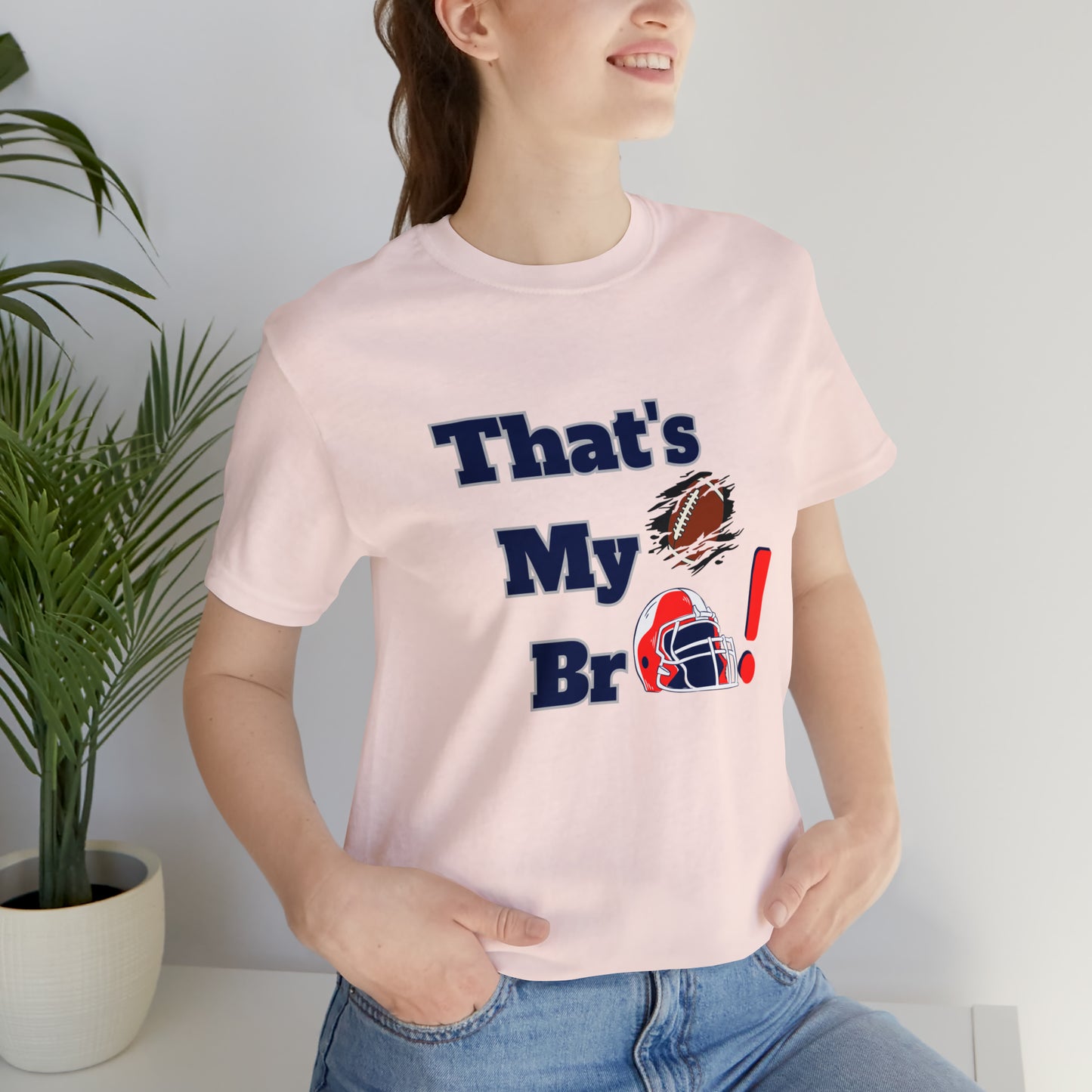 That's my Bro Footbball  shirt sister football shirt Brother football shirt game day shirt family gameday shirt gift for Mom gifts for mom vacation shirt gift for mom
