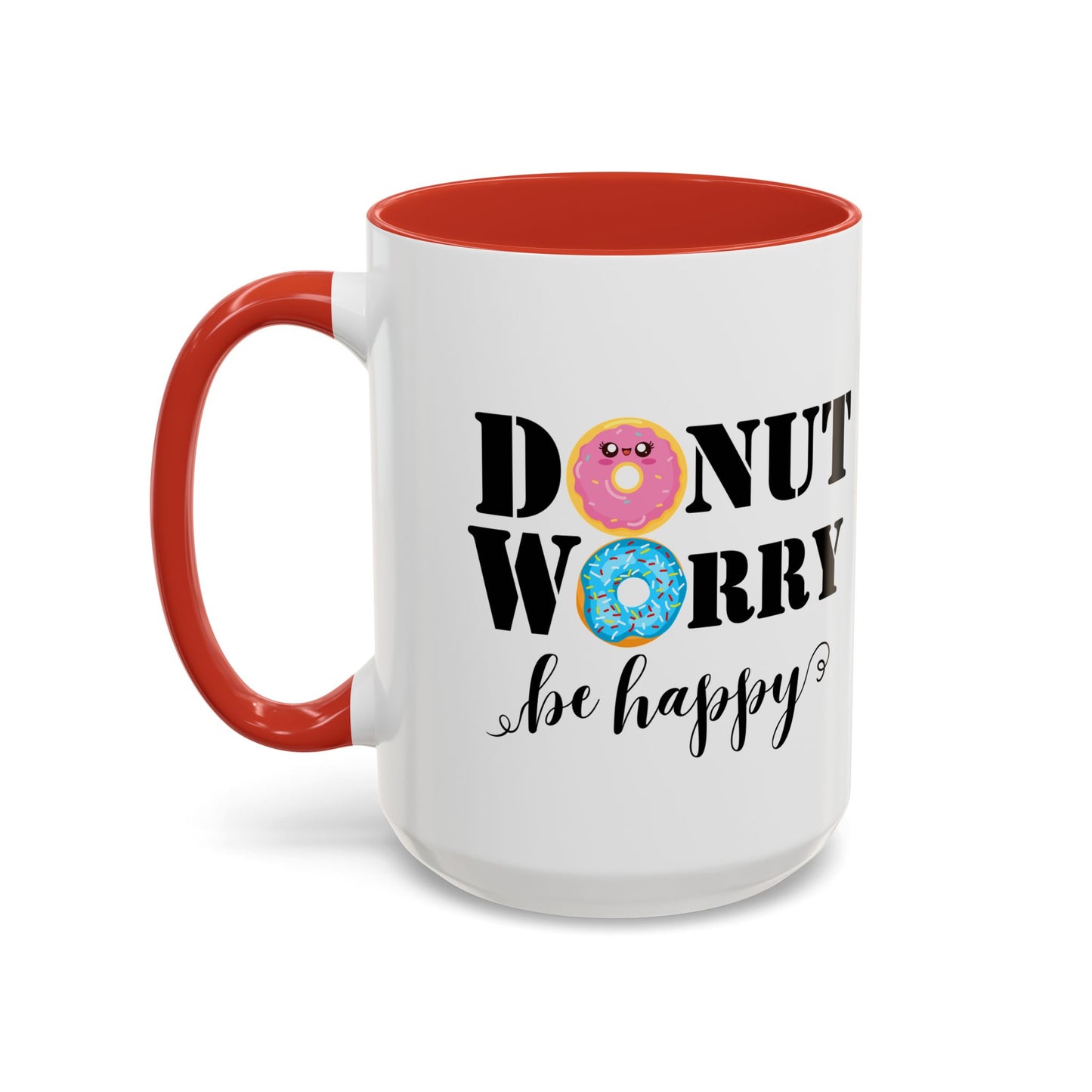 Donut worry mug funny positive mug Be happy Coworker Gift funny Boss Gift Christmas Office Gift Work Mug Office Mug inspiration Mug coffee