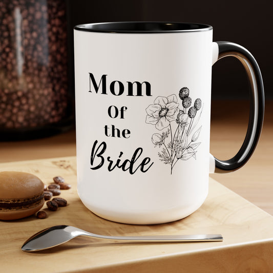 Mother's day mug Mom of the bride mug mom gift Best mom ever mug for mom gift for wife gift for her coffee mug Coffee Mug gift for him Mug