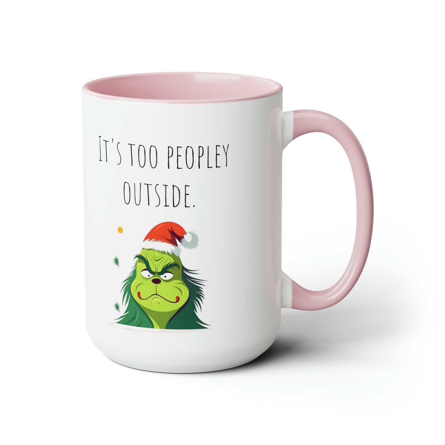 Too peopley outside Christmas mug gift for mom gift mug Floral mug gift for her Mug funny gift for wife Coffee Mugs Christmas gift 15oz