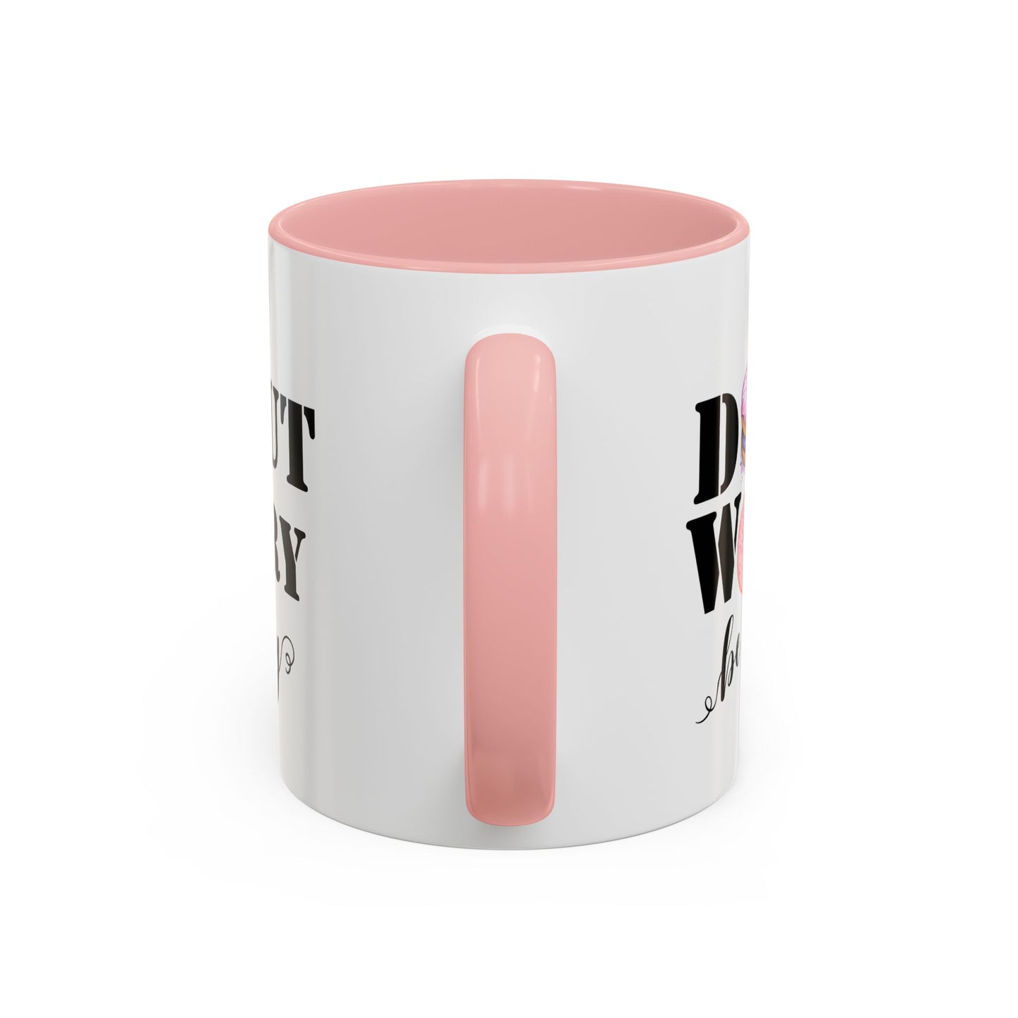 Donut worry mug funny positive mug Be happy Coworker Gift funny Boss Gift Christmas Office Gift Work Mug Office Mug inspiration Mug coffee