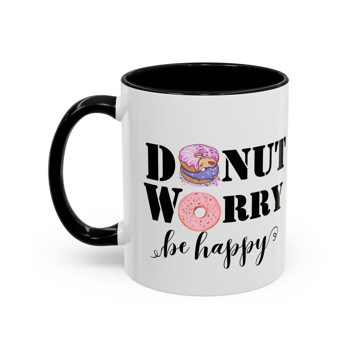 Donut worry mug funny positive mug Be happy Coworker Gift funny Boss Gift Christmas Office Gift Work Mug Office Mug inspiration Mug coffee