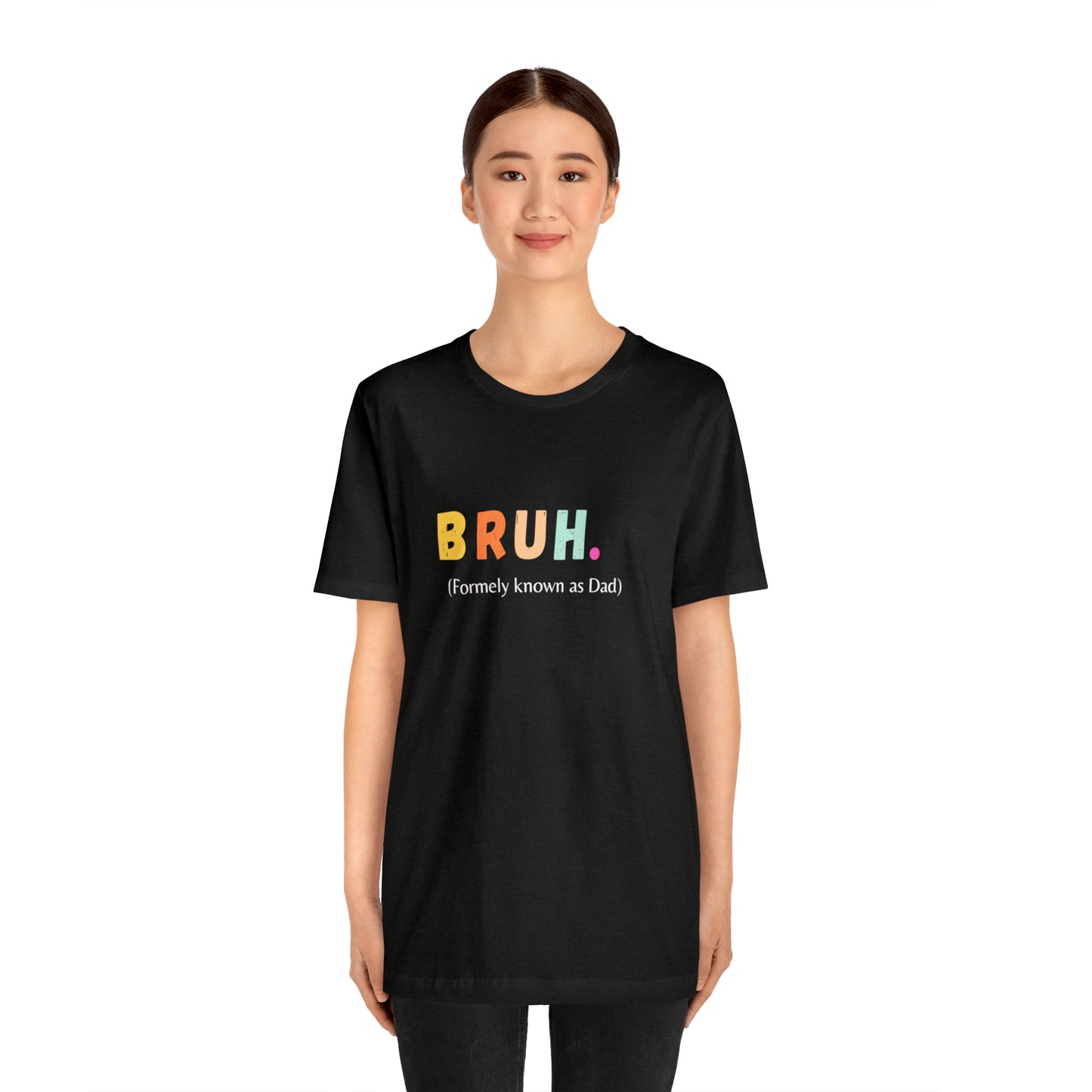 Bruh funny Dad shirt Dad t shirt gift for dad funny father's day gift for him vacation shirt best friend gift