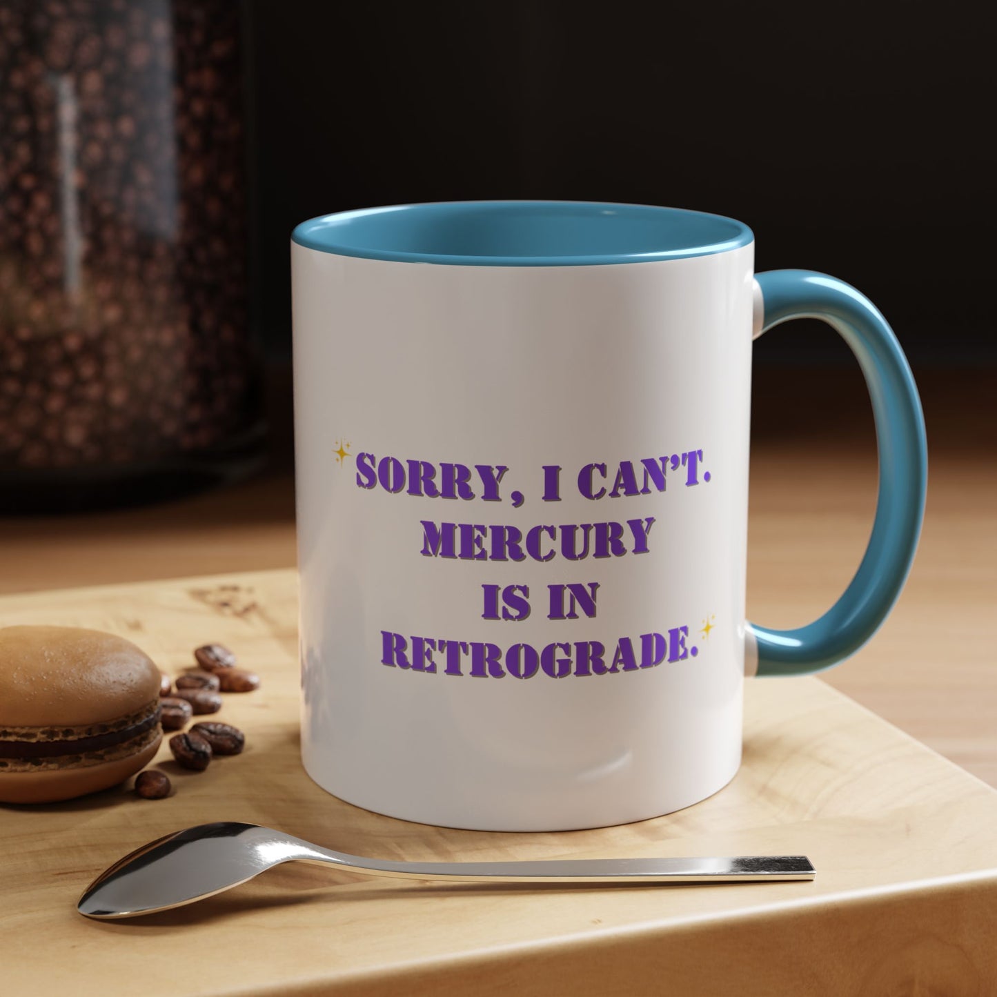 Mercury is in retrograde mug funny mug Galantines day mug Bestie gift for her gift for him tea Mug Coffee Gift for Mom sorry i can't  gift