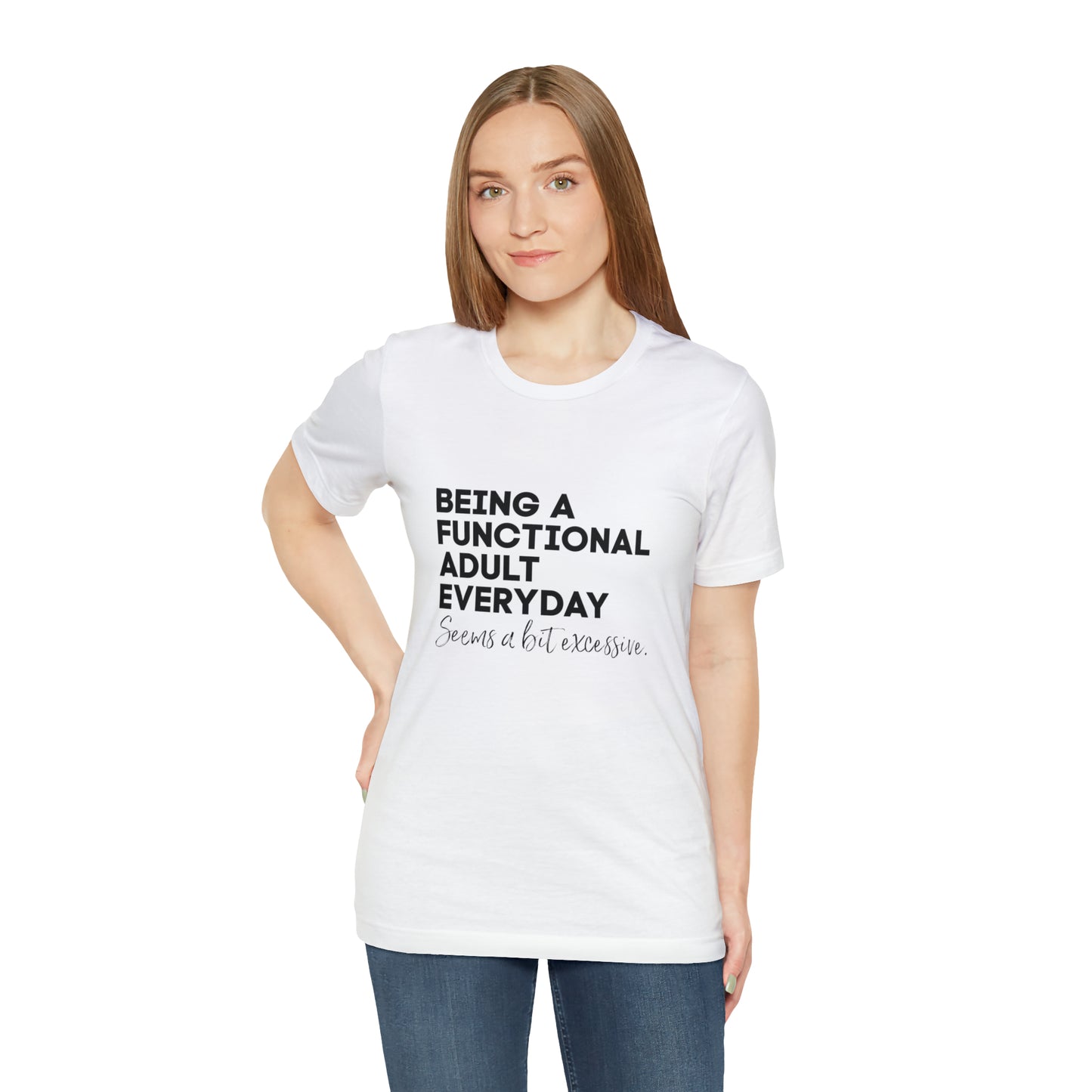 Being a functional adult shirt funny T-shirt birthday gift Christmas gifts Sweatshirt Gift for him Gift