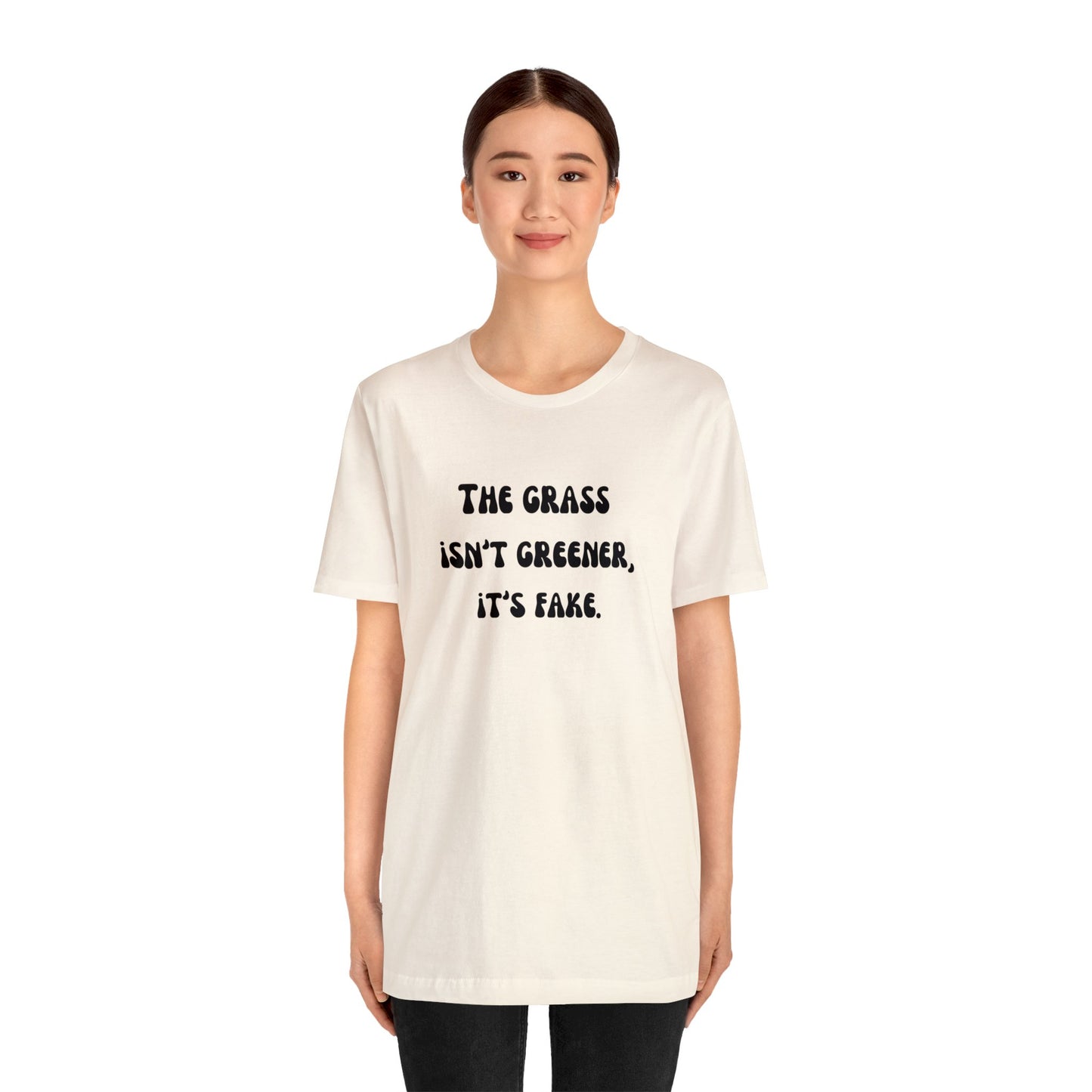 The grass isn't greener shirt fake grass funny aesthetic shirt unisex Funny adulting Christmas gift for her gift for him Christmas gift