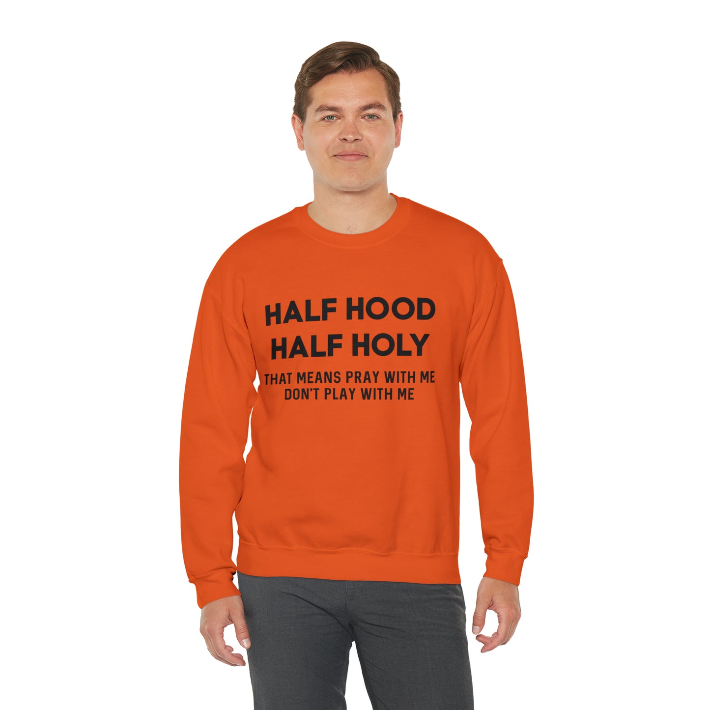Funny sweashirt half Hood half holy shirt Mama sweater gift for her gift for him vacation shirt boyfriend sweater best friend gift