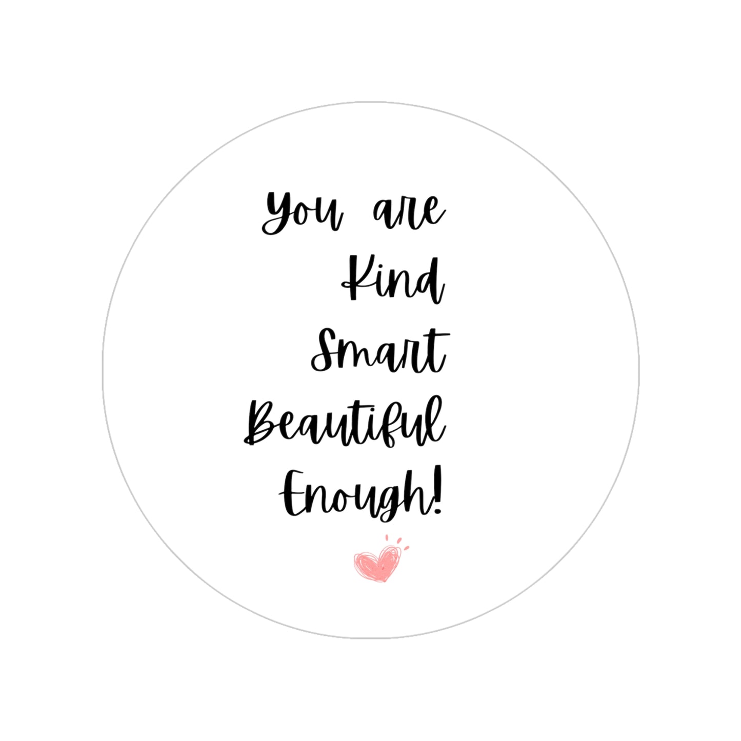 You are kind Beautiful sticker motivational Round Sticker more than enough car stickers Word Outdoor Vinyl Decal Car Bumper Sticker