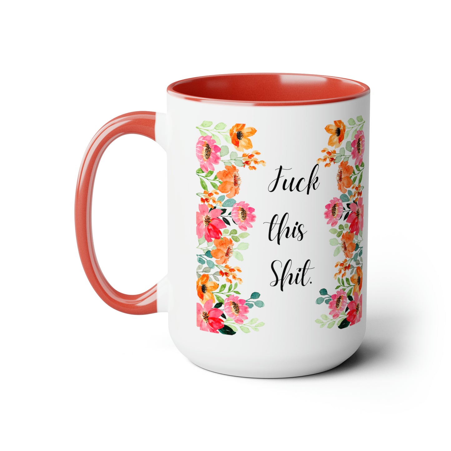 Funny Coffee Mug Fuck this shit mug Floral mug gift for her Mom Mother mama Mug funny gift for wife Coffee Mugs tea Christmas gift 15oz