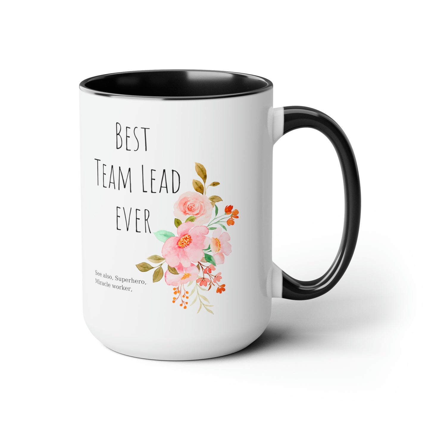 Best team lead ever mug Christmas mug gift for mom gift mug Floral mug gift for her Mug funny gift for wife Coffee Mugs Christmas gift 15oz
