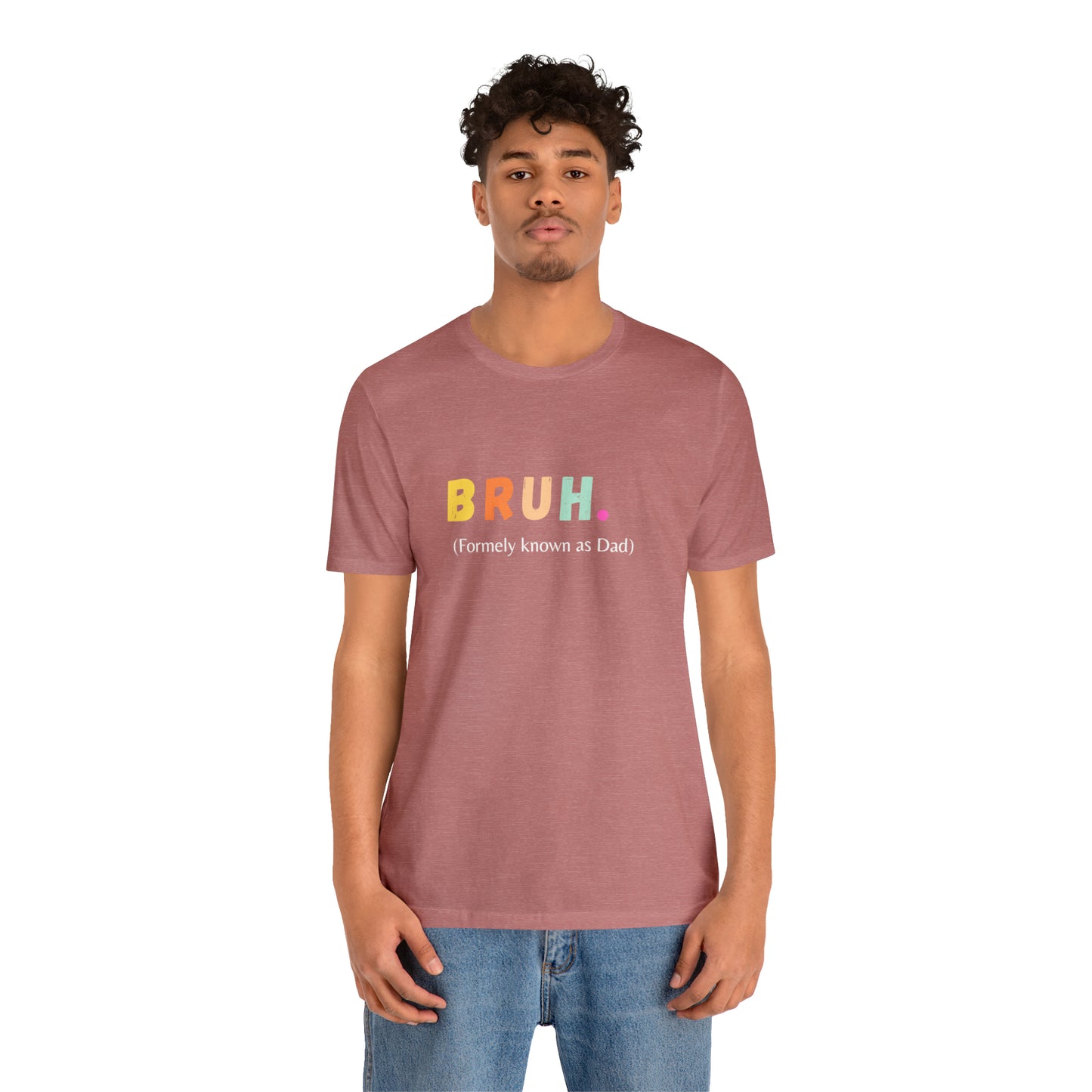 Bruh funny Dad shirt Dad t shirt gift for dad funny father's day gift for him vacation shirt best friend gift