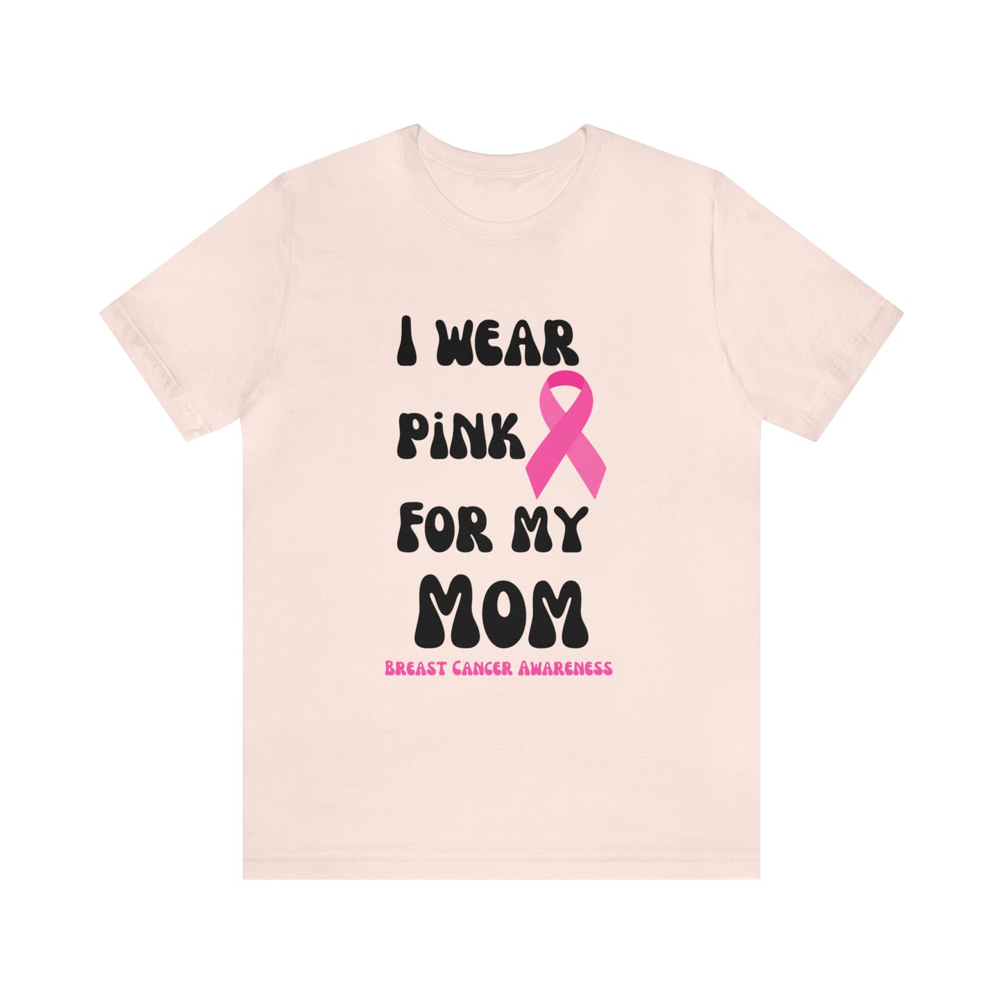 Breast cancer awareness shirt I wear pink tshirt for my mom shirt survivor Shirt October pink awareness Gift Christmas gift