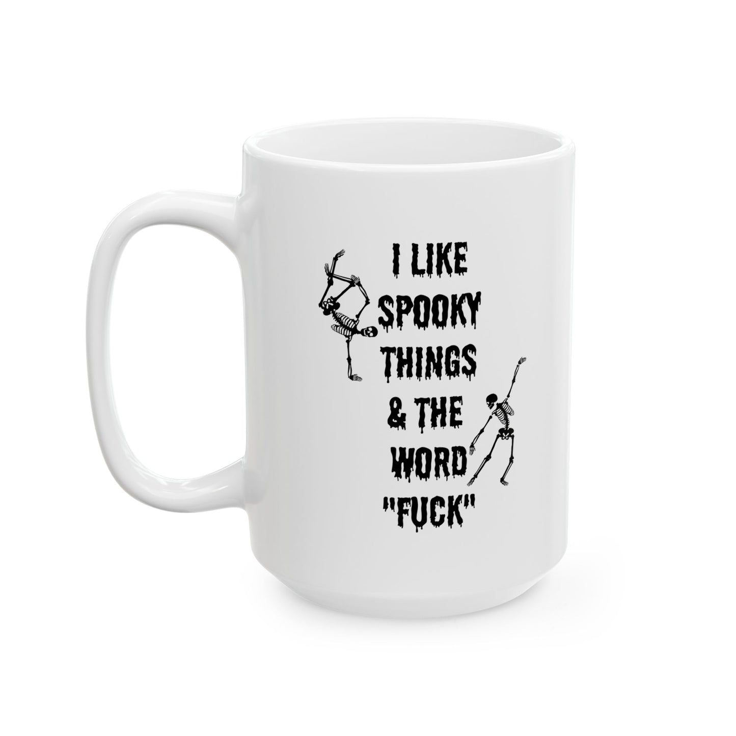 Halloween mug Spooky mug I like spooky this and word fuck skeleton office funny gift best friend gift Christmas Ceramic Mug, (11oz, 15oz)