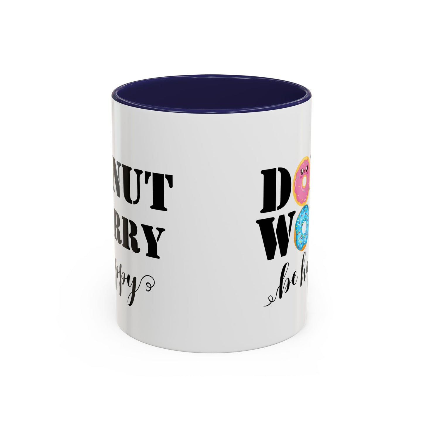 Donut worry mug funny positive mug Be happy Coworker Gift funny Boss Gift Christmas Office Gift Work Mug Office Mug inspiration Mug coffee