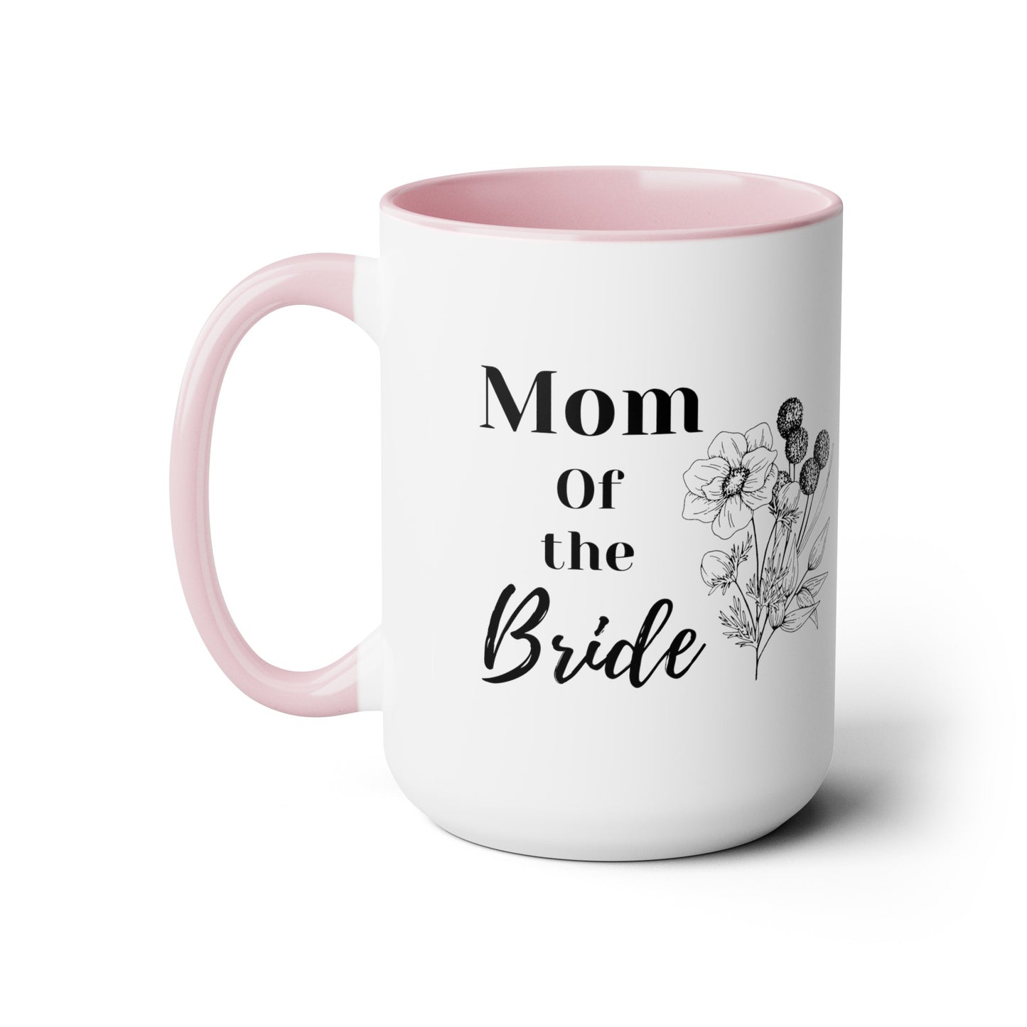 Mother's day mug Mom of the bride mug mom gift Best mom ever mug for mom gift for wife gift for her coffee mug Coffee Mug gift for him Mug