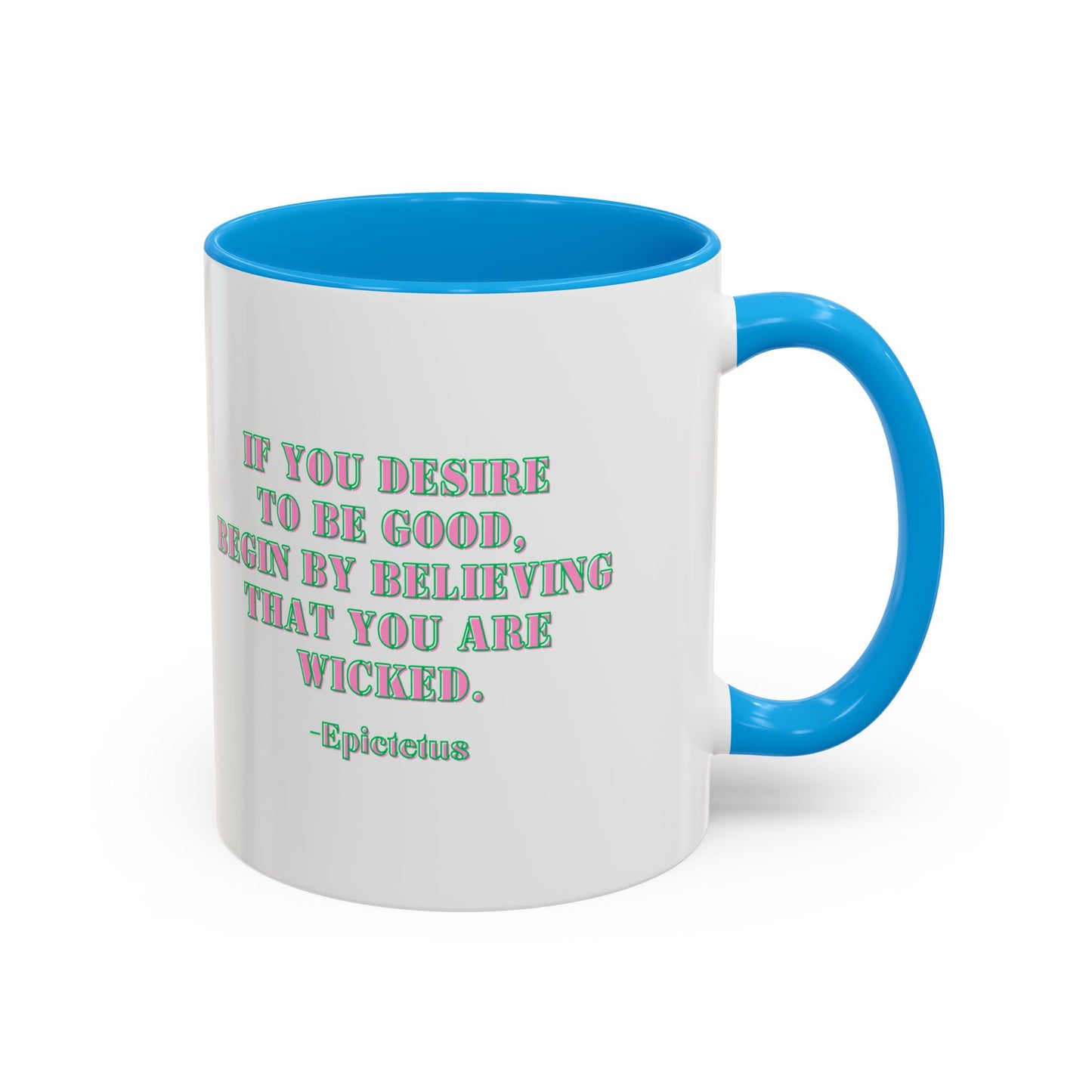 Wicked mug desire to begood quote mug Epictetus gift Inspirational Quote Mug - 11oz & 15oz Colorful Ceramic Coffee Cup