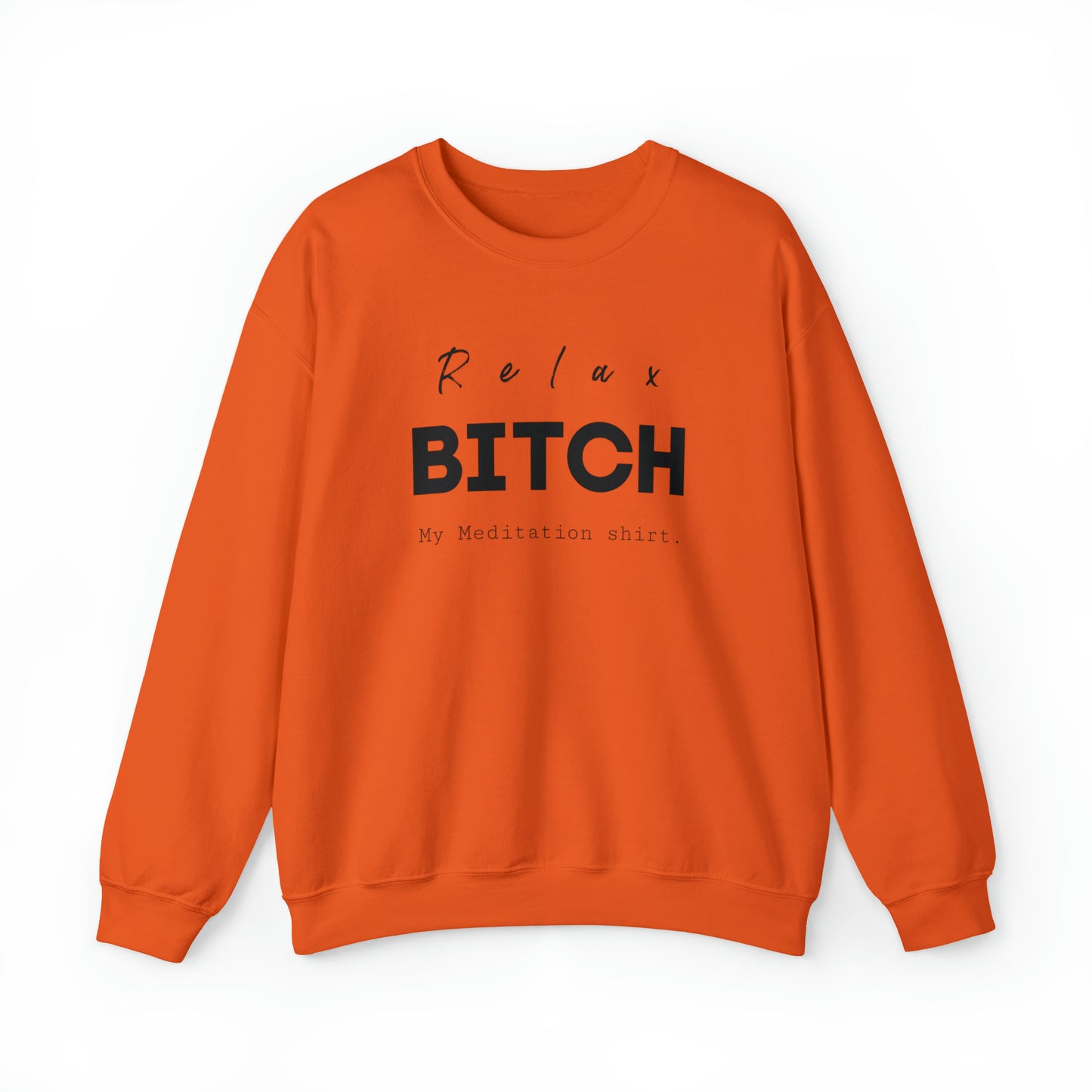 Relax Bitch sweatshirt, meditation attire, workout clothes, yoga wear for her, for him,Birthday gift for her,Galantine travel sweatshirt