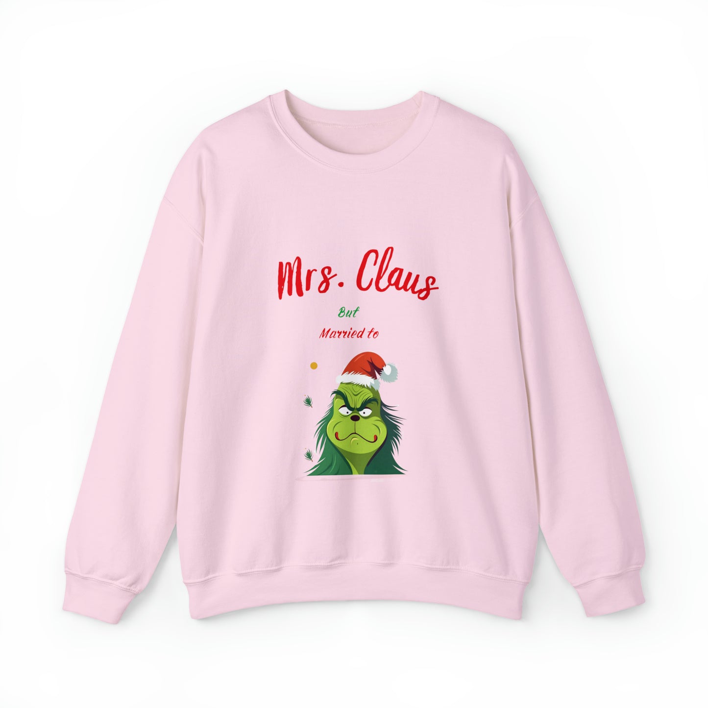 Mrs Claus sweater married to the grinch sweatshirt Merry Christmas Sweatshirt for Women Christmas Shirt Holiday Christmas gift for her