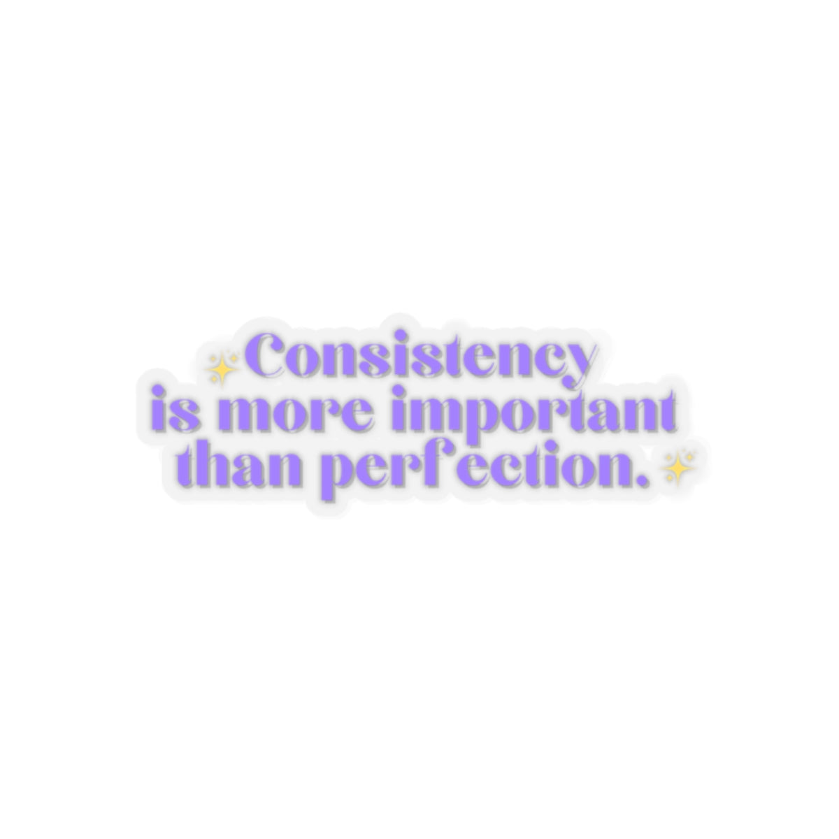 Consistency is better than perfection sticker motivational sticker Magical AF sticker bestie sticker motivational stickers gift best friend