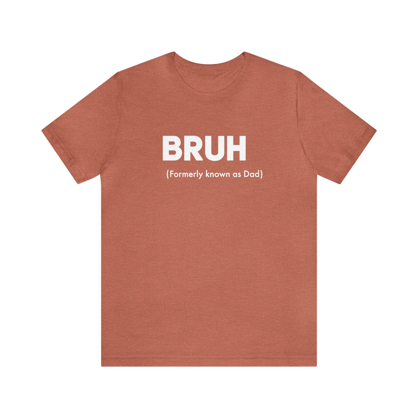 Bruh funny Dad shirt Dad t shirt gift for dad funny father's day gift for him vacation shirt best friend gift Christmas gift for dad