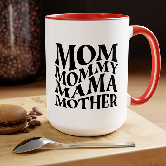 Mom Mother mama Mug, gift for Mom, funny gift for wife,Two-Tone Coffee Mugs, 15oz