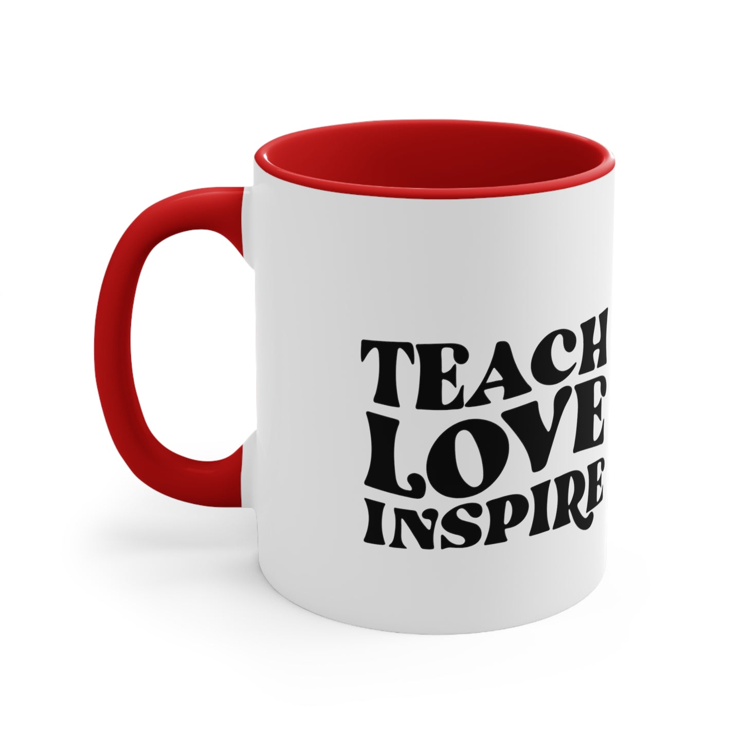 Teach love inspire mug teacher motivational gift birthday gift custom mug gift for best friend coffee tea gift for her gift for him 11oz