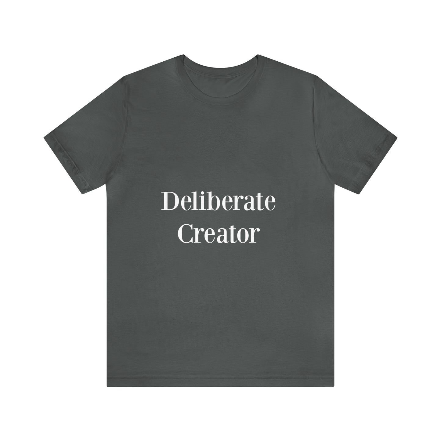 Deliberate creator tee,  Unisex Jersey Short Sleeve Tee