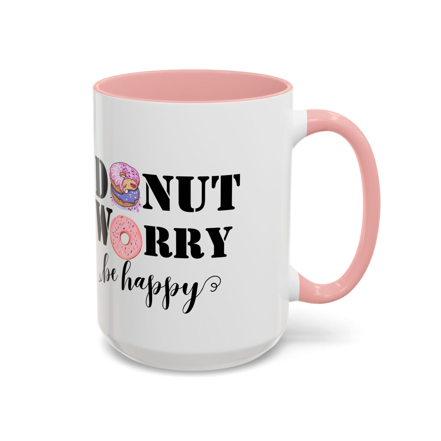 Donut worry mug funny positive mug Be happy Coworker Gift funny Boss Gift Christmas Office Gift Work Mug Office Mug inspiration Mug coffee