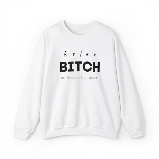 Relax Bitch sweatshirt, meditation attire, workout clothes, yoga wear for her, for him,Birthday gift for her,Galantine travel sweatshirt