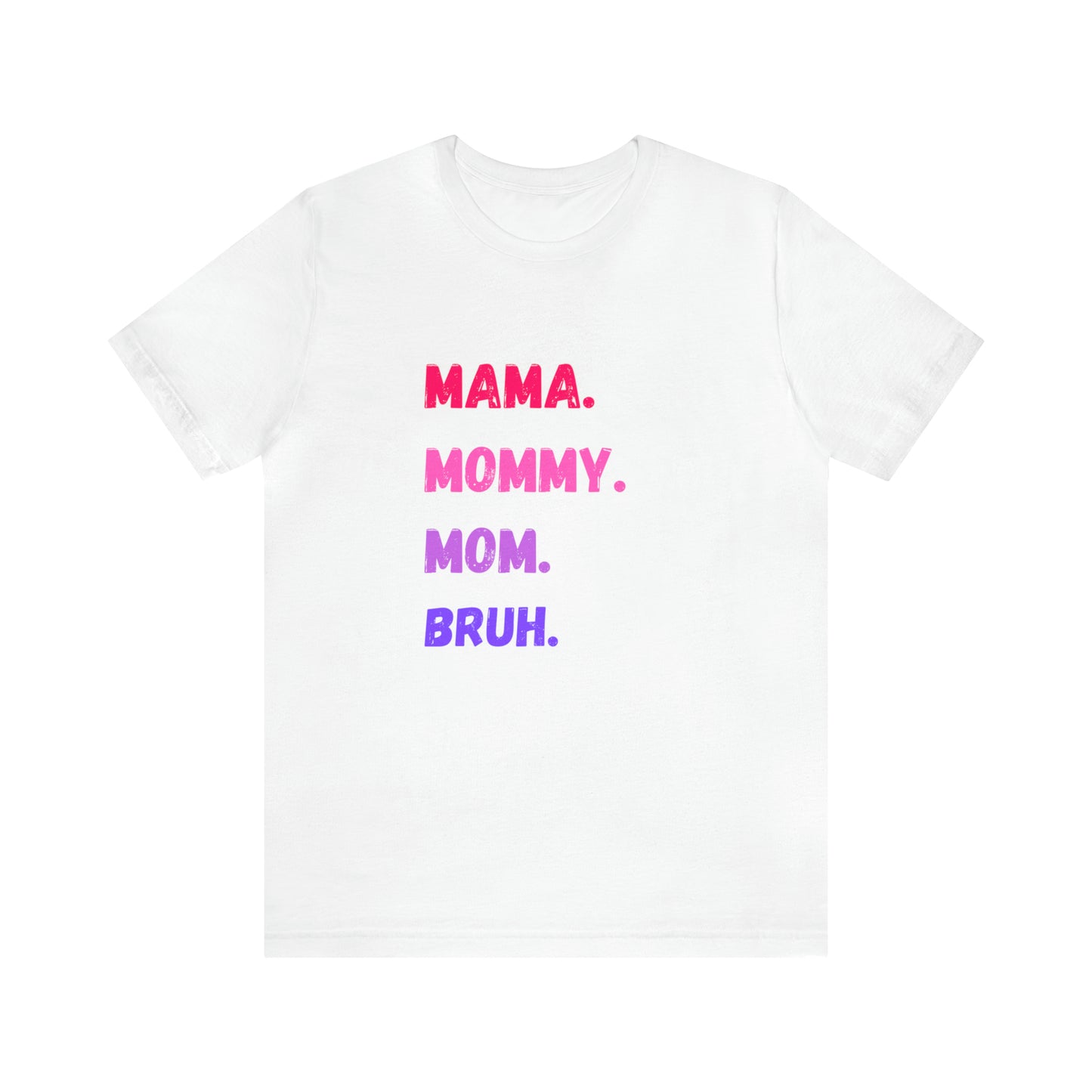 Mama Mommy Mom Bruh shirt, Mama shirt, gift for Mom, funny gifts for mom, vacation shirt, gift for mom, wife shirt, best friend gift,travel