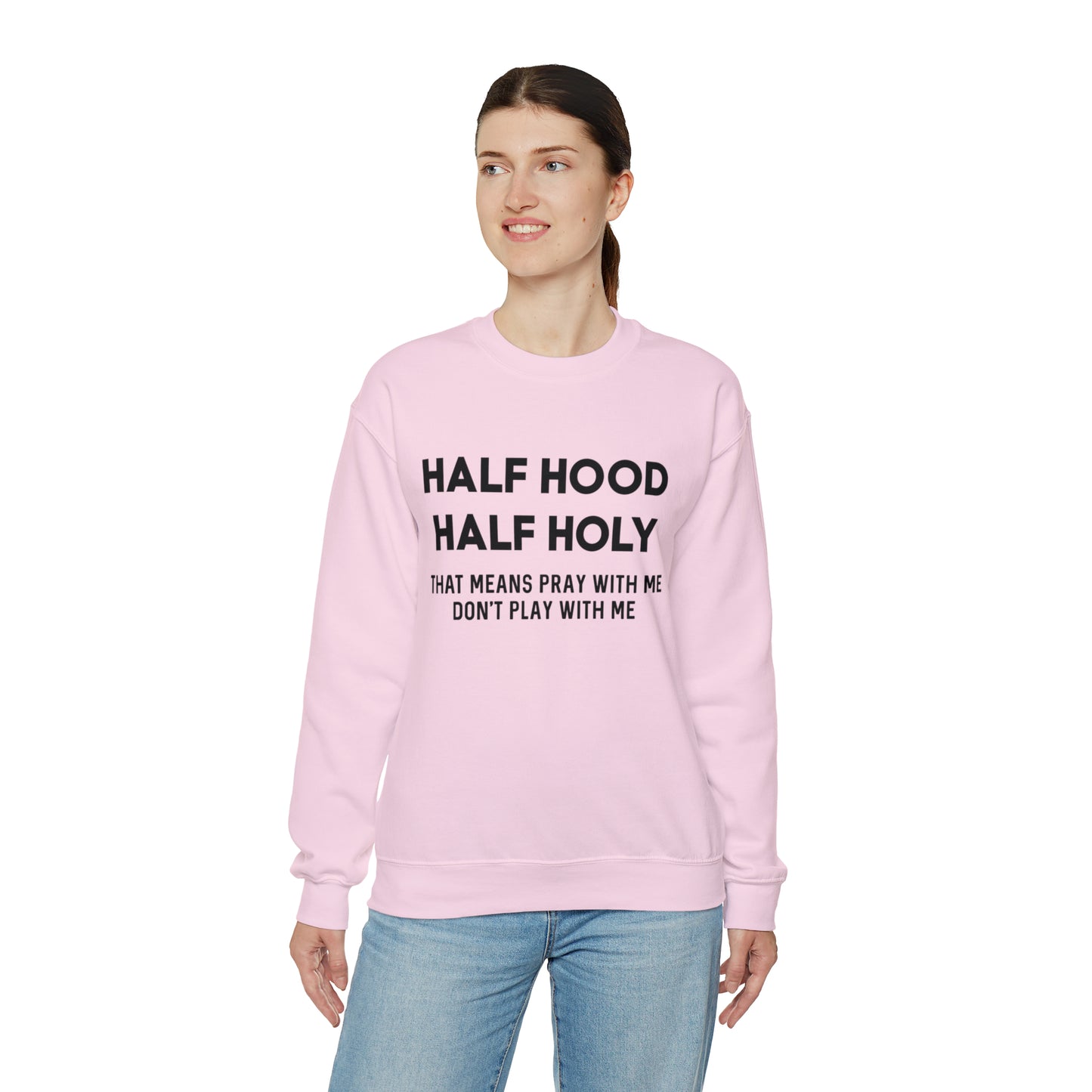 Funny sweashirt half Hood half holy shirt Mama sweater gift for her gift for him vacation shirt boyfriend sweater best friend gift