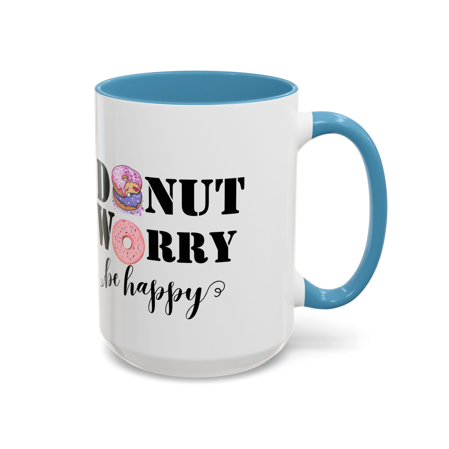 Donut worry mug funny positive mug Be happy Coworker Gift funny Boss Gift Christmas Office Gift Work Mug Office Mug inspiration Mug coffee
