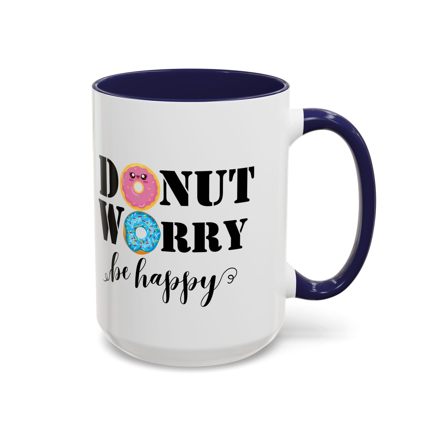 Donut worry mug funny positive mug Be happy Coworker Gift funny Boss Gift Christmas Office Gift Work Mug Office Mug inspiration Mug coffee