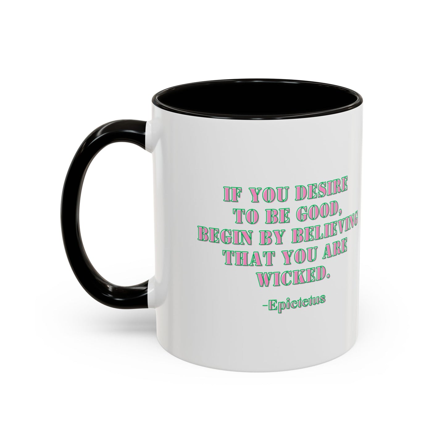 Wicked mug desire to begood quote mug Epictetus gift Inspirational Quote Mug - 11oz & 15oz Colorful Ceramic Coffee Cup