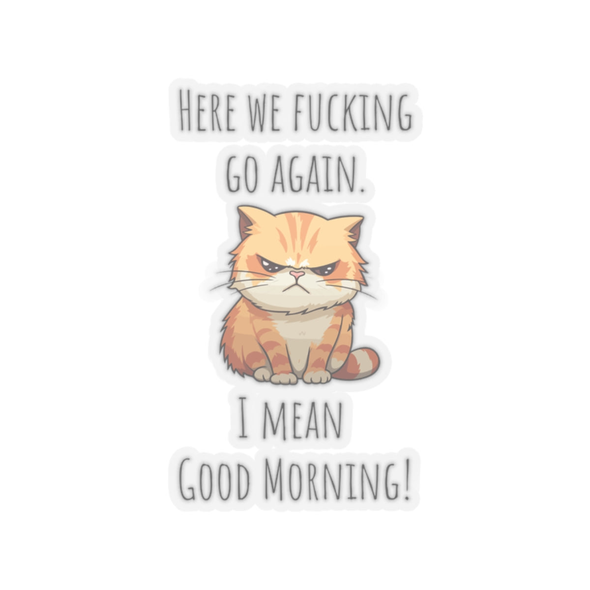 Grumpy cat Christmas sticker grumpy sticker funny coworker gift funny here we fucking go bestfriend gift KissCut Stickers Halloween stickers