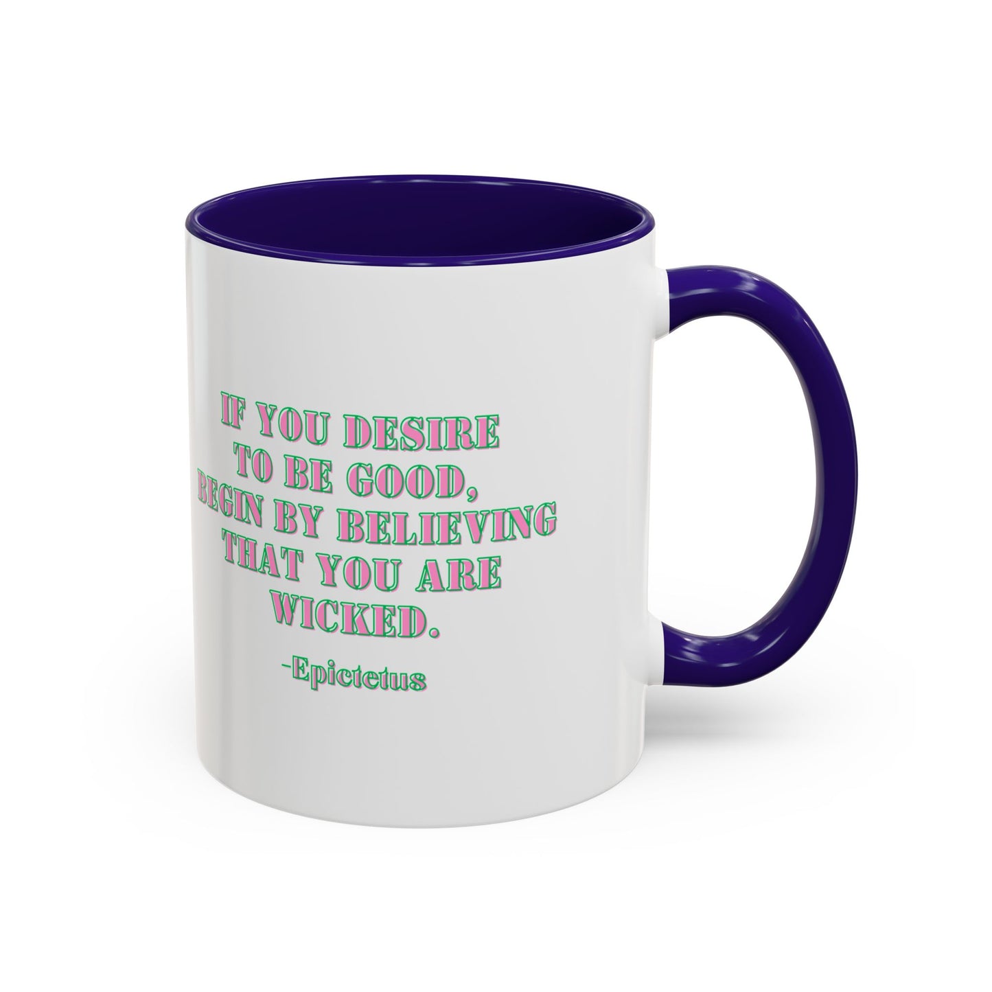Wicked mug desire to begood quote mug Epictetus gift Inspirational Quote Mug - 11oz & 15oz Colorful Ceramic Coffee Cup