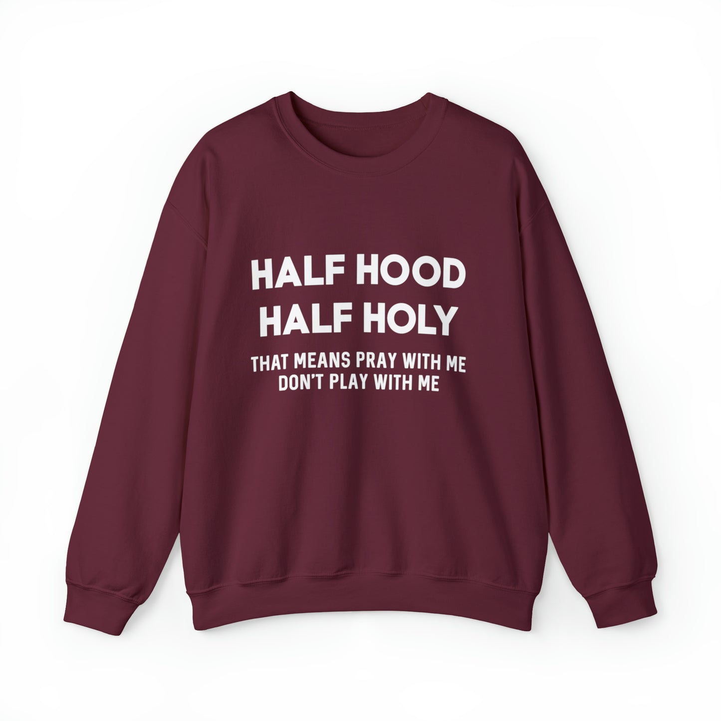 Half Hood half holy Sweater Funny sweashirt  Mama sweater gift for her gift for him vacation shirt boyfriend sweater best friend gift