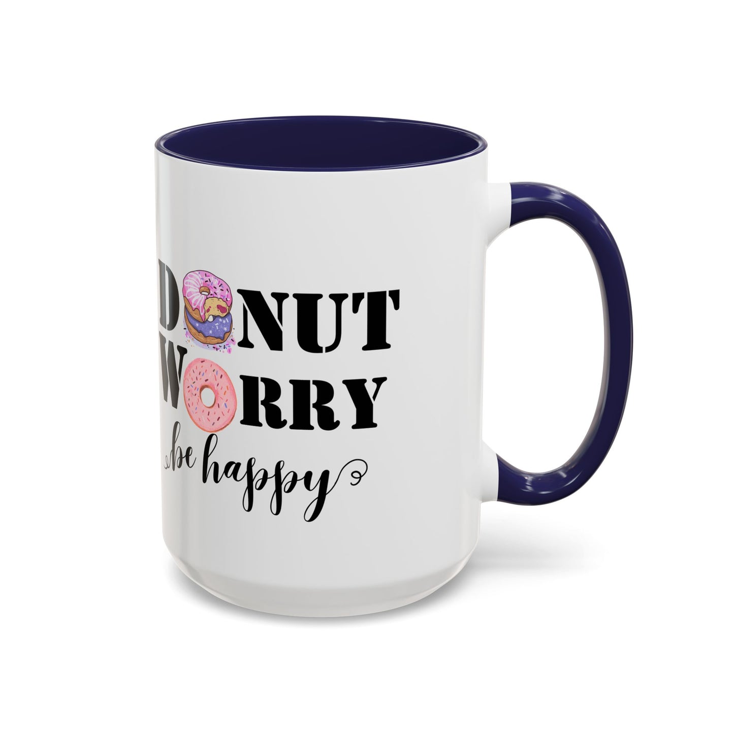 Donut worry mug funny positive mug Be happy Coworker Gift funny Boss Gift Christmas Office Gift Work Mug Office Mug inspiration Mug coffee