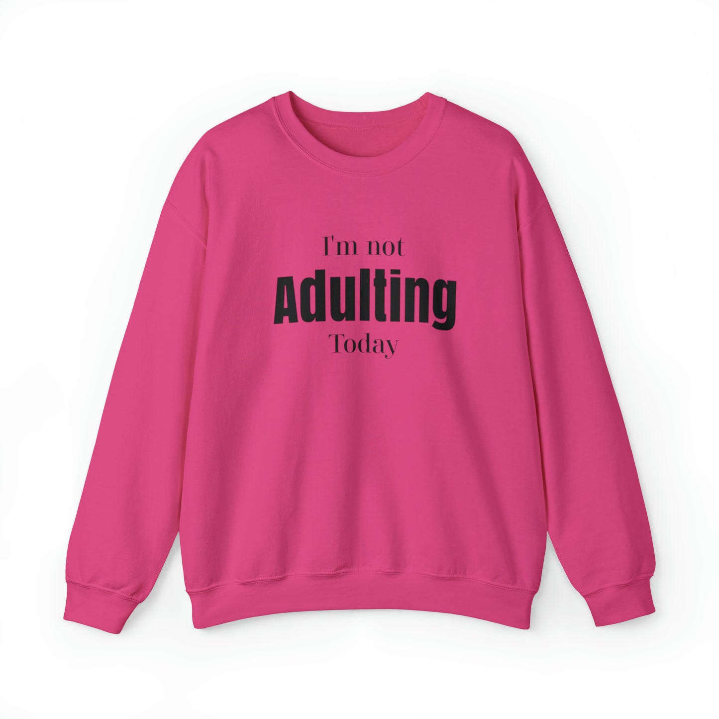 I'm not Adulting Sweatshirt unisex, I'm not adulting today, Funny adulting shirt Christmas Sweater,Christmas Crewneck,Holiday Christmas gift