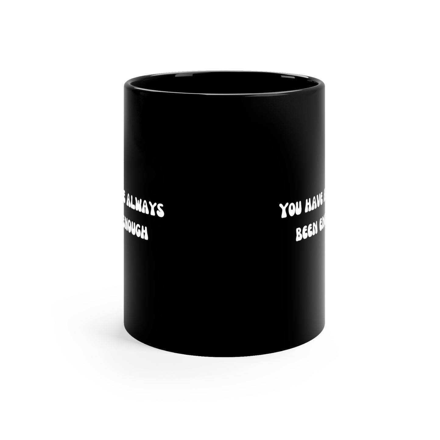Enough mug World is brighter with you in it mug Mental Health matters mug motivational Mug Christmas Gifts for her gift for him Black Mug
