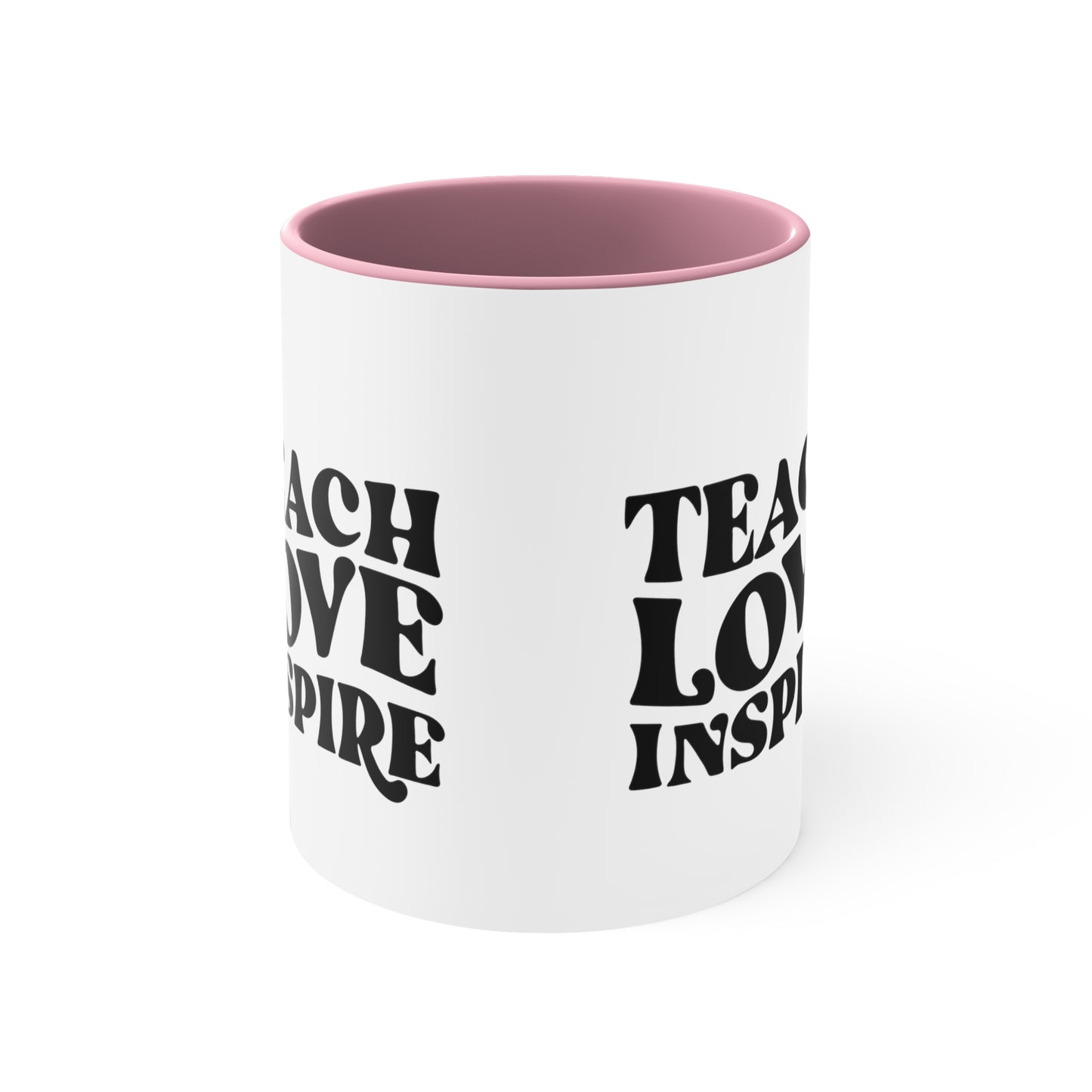 Teach love inspire mug teacher motivational gift birthday gift custom mug gift for best friend coffee tea gift for her gift for him 11oz