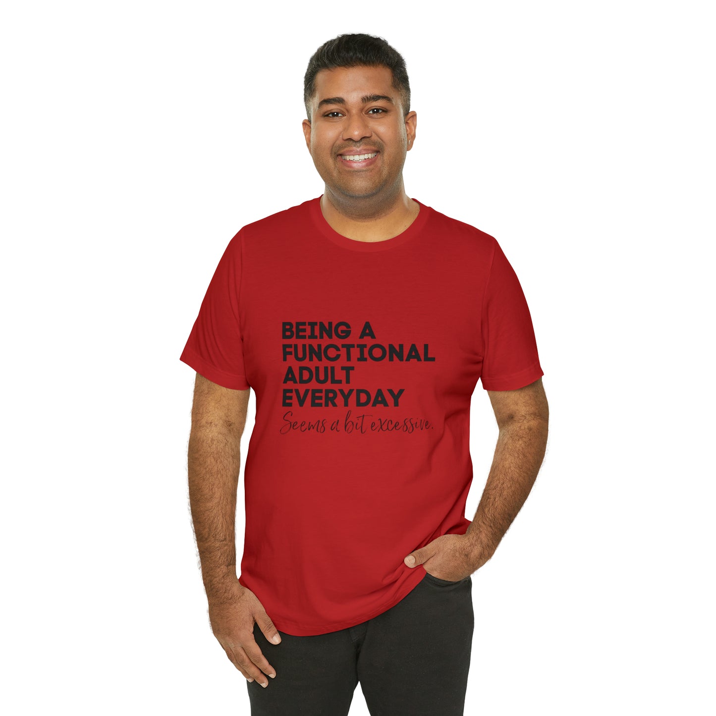 Being a functional adult shirt funny T-shirt birthday gift Christmas gifts Sweatshirt Gift for him Gift
