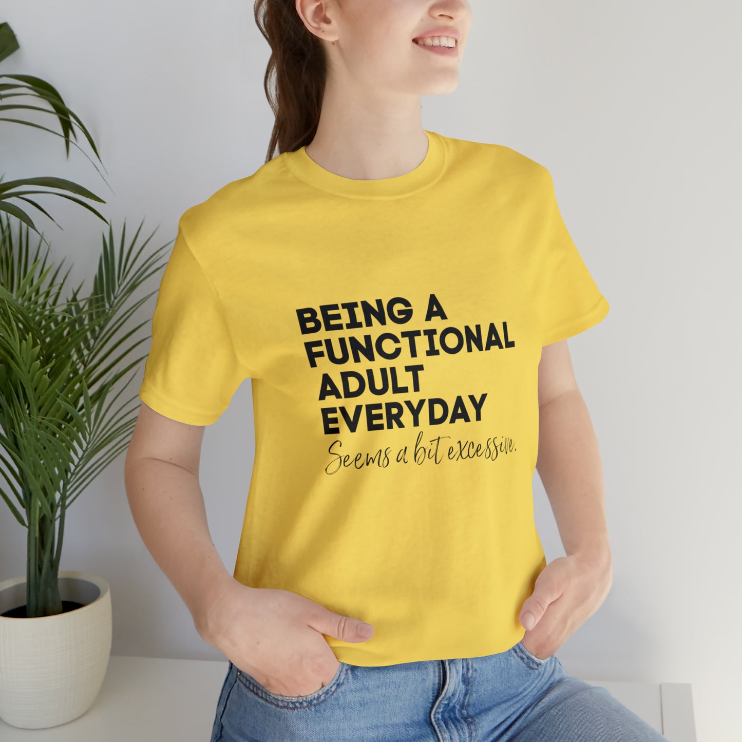 Being a functional adult shirt funny T-shirt birthday gift Christmas gifts Sweatshirt Gift for him Gift