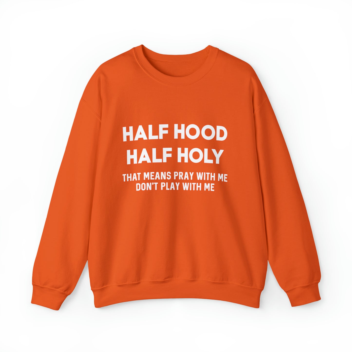 Half Hood half holy Sweater Funny sweashirt  Mama sweater gift for her gift for him vacation shirt boyfriend sweater best friend gift
