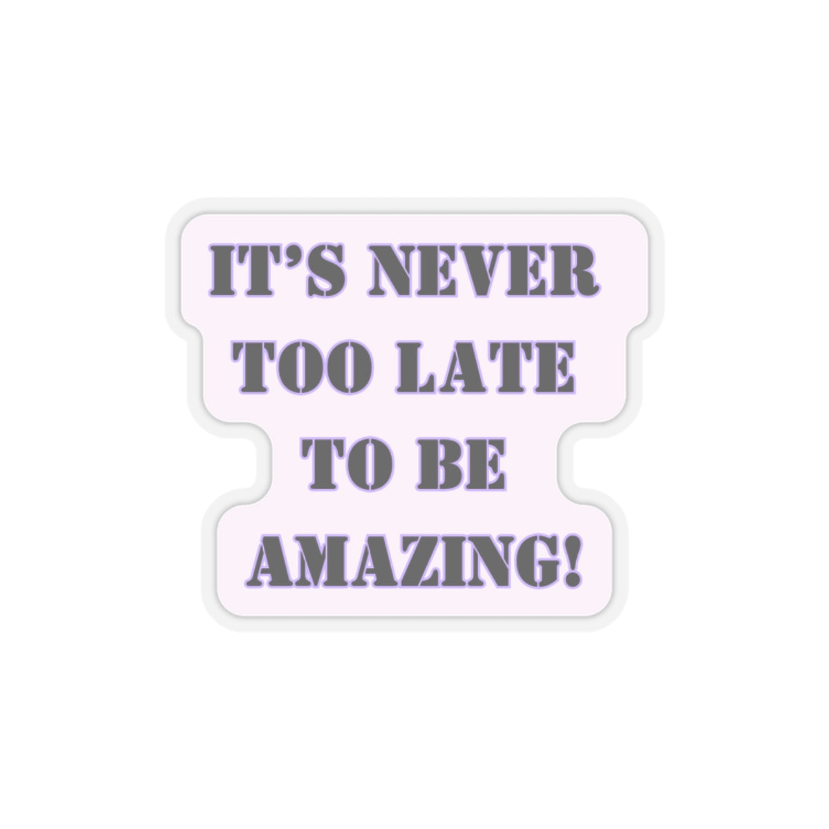 Never too late to be amazing sticker Girlboss sticker motivational sticker you are capable of amazing things sticker pink heels sticker Beautiful sticker loved gift for her vday