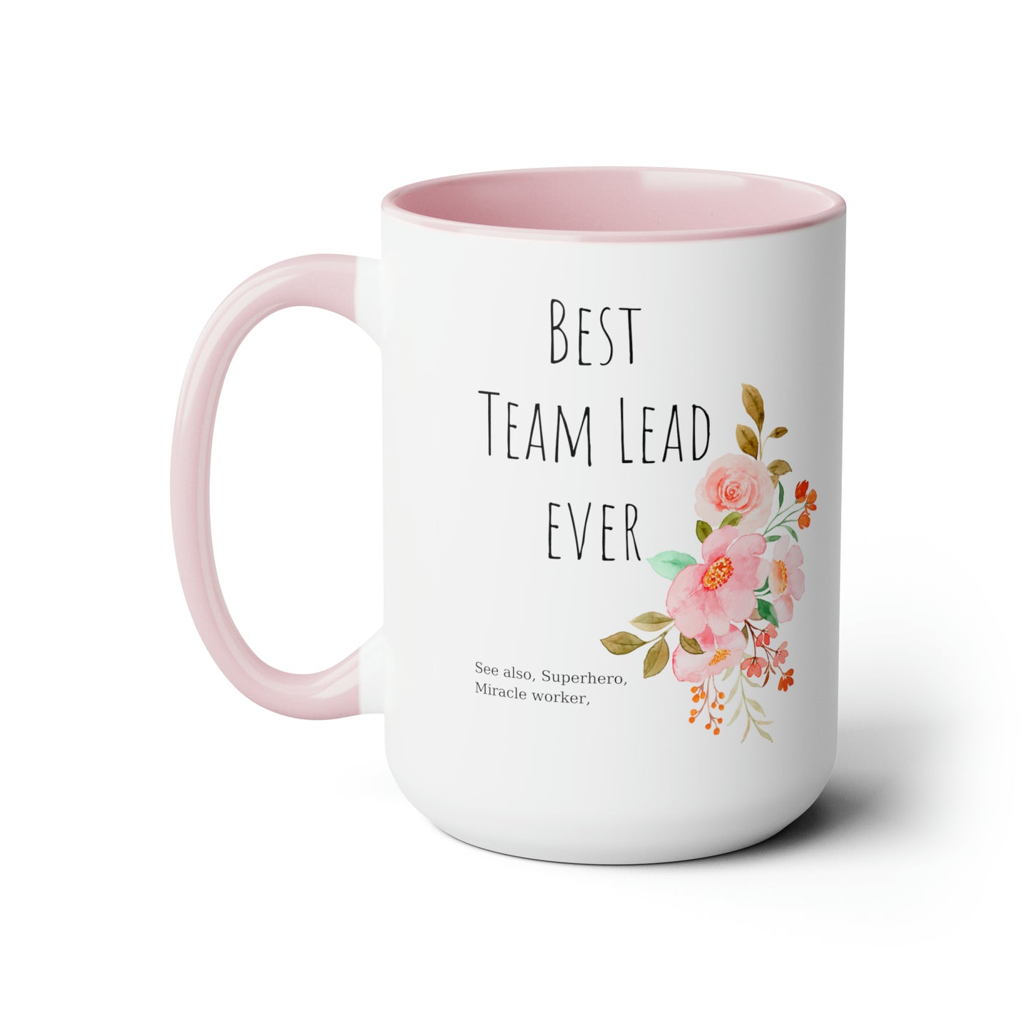 Best team lead ever mug Christmas mug gift for mom gift mug Floral mug gift for her Mug funny gift for wife Coffee Mugs Christmas gift 15oz