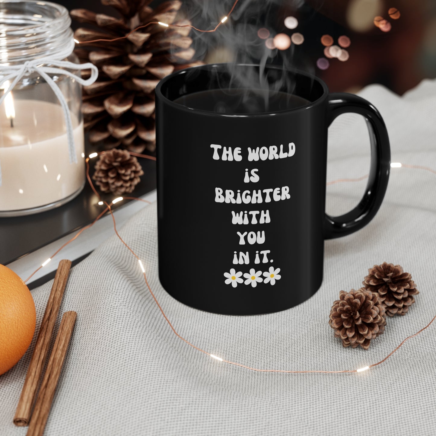 World is brighter with you in it mug Mental Health matters mug motivational Mug Christmas Gifts for her gift for him Mug Black Mug