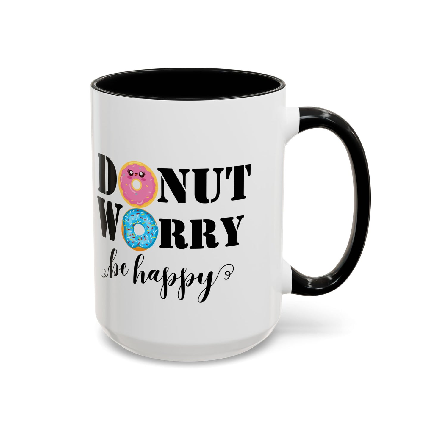 Donut worry mug funny positive mug Be happy Coworker Gift funny Boss Gift Christmas Office Gift Work Mug Office Mug inspiration Mug coffee