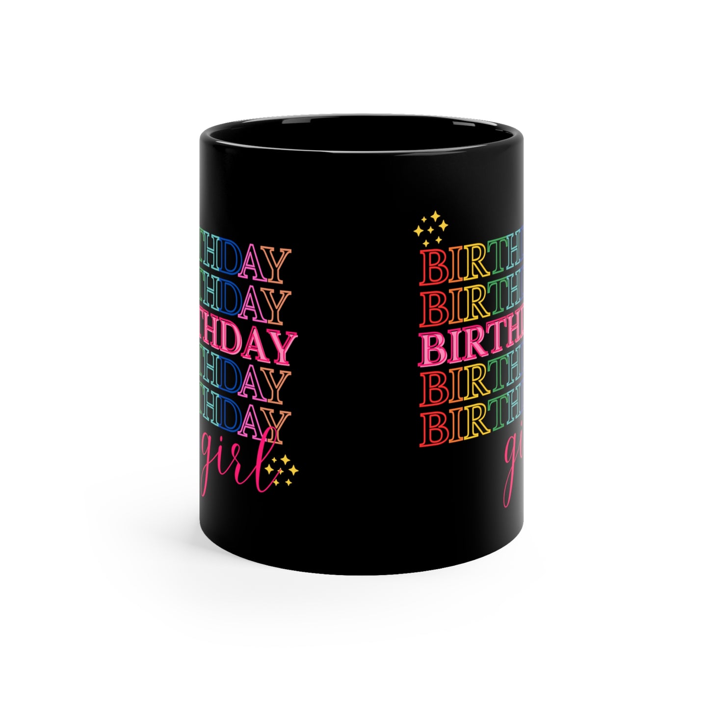 Birthday girl mug Best friend gift Coworker gift coffee lover gift tea lover gift for her Ceramic Mug  Christmas gift 11oz Black Mug